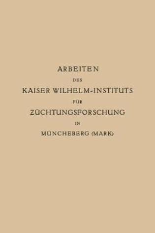 Cover of Arbeiten des Kaiser Wilhelm-Instituts für Züchtungsforschung in Müncheberg