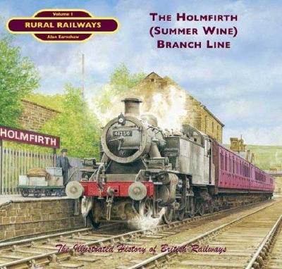 Book cover for The Holmfirth (Summer Wine) Branch Line