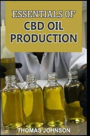 Cover of Essentials of CBD Oil Production