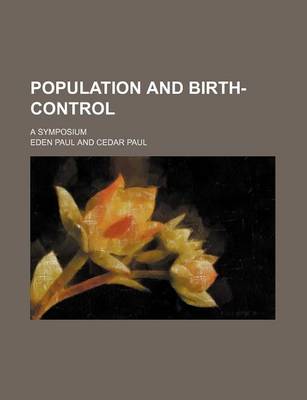 Book cover for Population and Birth-Control; A Symposium