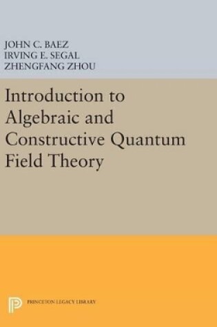 Cover of Introduction to Algebraic and Constructive Quantum Field Theory