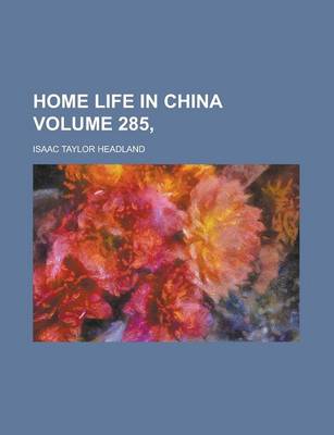 Book cover for Home Life in China Volume 285,