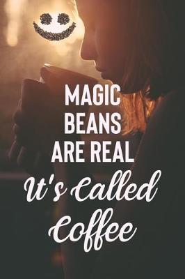 Book cover for Magic Beans Are Real It's Called Coffee