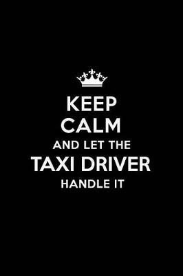 Book cover for Keep Calm and Let the Taxi Driver Handle It