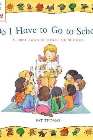 Cover of A First Look At: Starting School: Do I Have to Go to School?