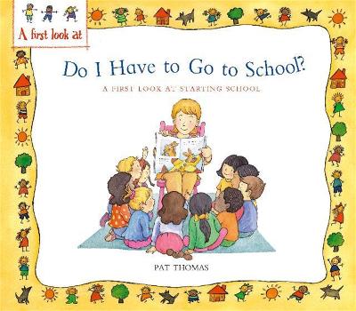 Cover of A First Look At: Starting School: Do I Have to Go to School?