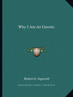 Cover of Why I Am an Gnostic
