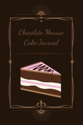 Book cover for Chocolate Mousse Cake Journal