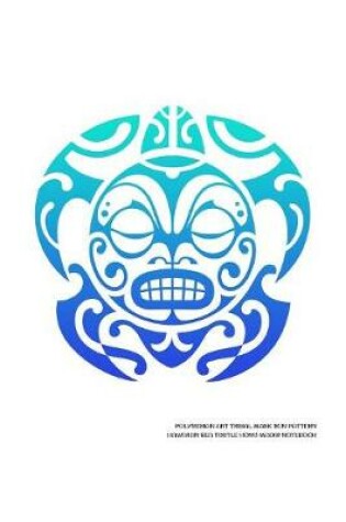 Cover of Polynesian Art Tribal Mask Sun Pattern Hawaiian Sea Turtle Honu Maori Notebook