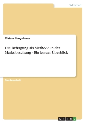 Book cover for Die Befragung als Methode in der Marktforschung - Ein kurzer �berblick