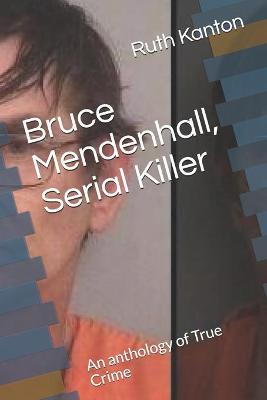 Cover of Bruce Mendenhall, Serial Killer