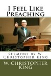 Book cover for I Feel Like Preaching