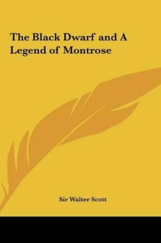 Cover of The Black Dwarf and a Legend of Montrose