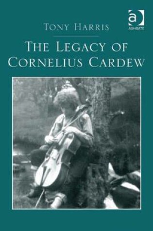 Cover of The Legacy of Cornelius Cardew
