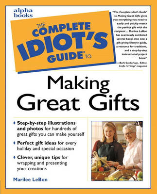 Book cover for Complete Idiot's Guide to Making Great Gifts