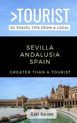 Cover of Greater Than a Tourist- Sevilla Andalusia Spain