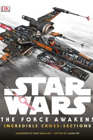 Cover of Star Wars: The Force Awakens Incredible Cross-Sections