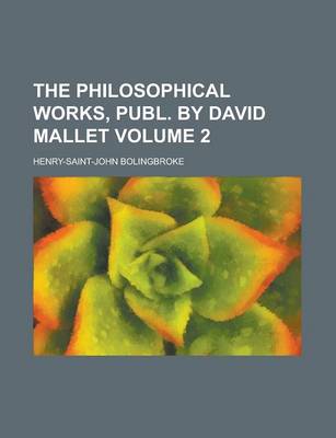Book cover for The Philosophical Works, Publ. by David Mallet Volume 2