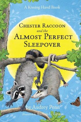 Cover of Chester Raccoon and the Almost Perfect Sleepover