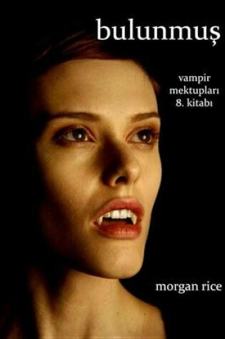 Cover of Bulunmus (Vampir Mektuplari 8. Kitabi)