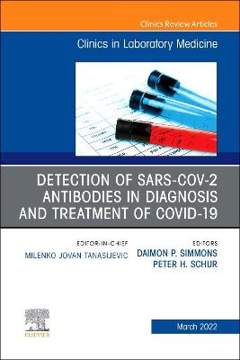 Book cover for Detection of SARS-CoV-2 Antibodies in Diagnosis and Treatment of COVID-19, An Issue of the Clinics in Laboratory Medicine