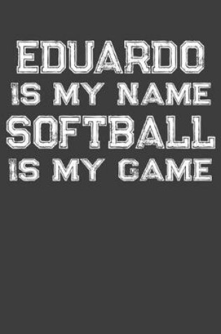 Cover of Eduardo Is My Name Softball Is My Game