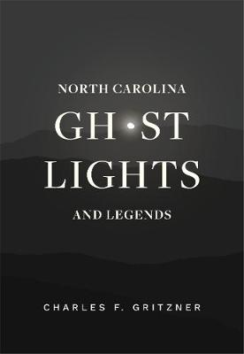 Book cover for North Carolina Ghost Lights and Legends