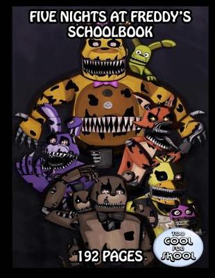 Book cover for Five Nights at Freddy's Schoolbook - 192 Pages