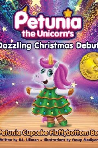 Cover of Petunia the Unicorn's Dazzling Christmas Debut