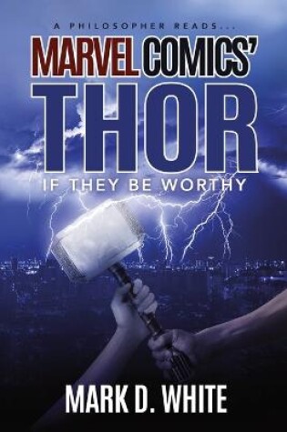 Cover of A Philosopher Reads...Marvel Comics' Thor