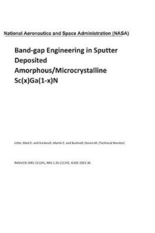 Cover of Band-Gap Engineering in Sputter Deposited Amorphous/Microcrystalline Sc(x)Ga(1-X)N