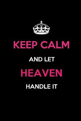 Book cover for Keep Calm and Let Heaven Handle It