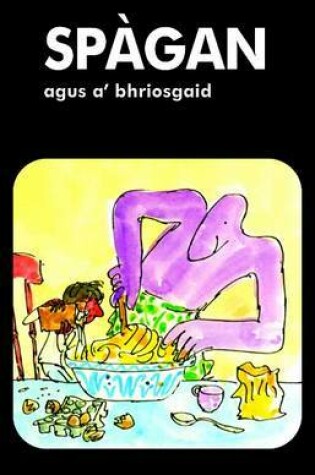 Cover of Spagan Agus A'bhriosgaid