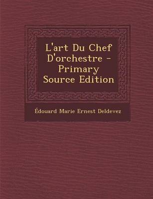 Book cover for L'Art Du Chef D'Orchestre - Primary Source Edition