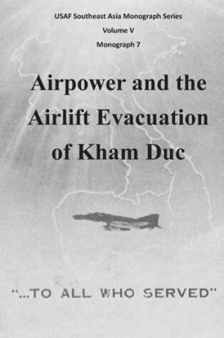 Cover of Airpower and the Airlift Evacuation of Kham Duc