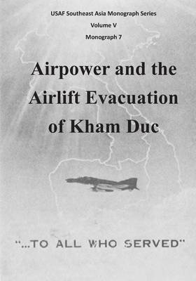 Book cover for Airpower and the Airlift Evacuation of Kham Duc