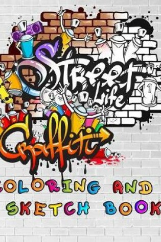 Cover of Street Life Grafiti Coloring And Sketch Book