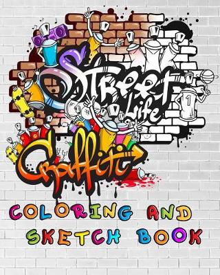 Book cover for Street Life Grafiti Coloring And Sketch Book