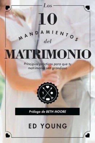 Cover of Los 10 Mandamientos del Matrimonio - Versi�n Revisada