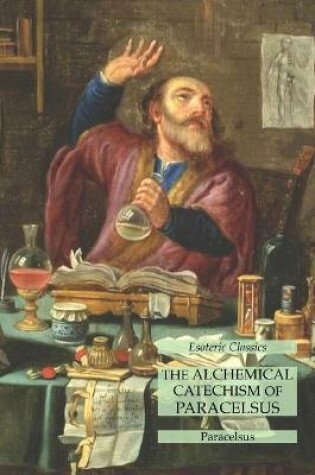 Cover of The Alchemical Catechism of Paracelsus