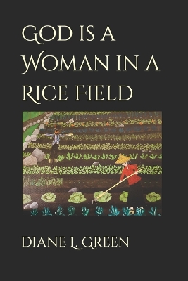 Book cover for God is a Woman in a Rice Field