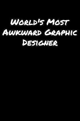 Book cover for World's Most Awkward Graphic Designer