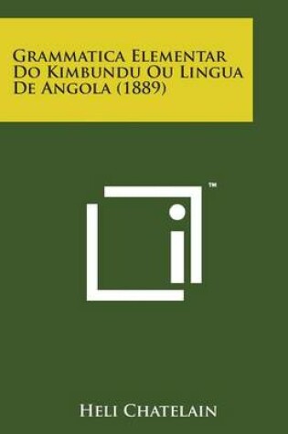 Cover of Grammatica Elementar Do Kimbundu Ou Lingua de Angola (1889)