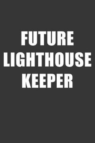 Cover of Future Lighthouse Keeper Notebook