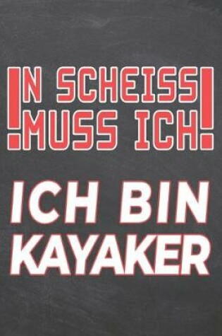 Cover of N Scheiss muss Ich Ich bin Kayaker