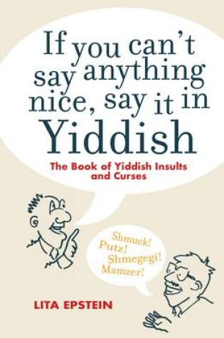 Cover of If you Can't Say Something Nice Say it in Yiddish