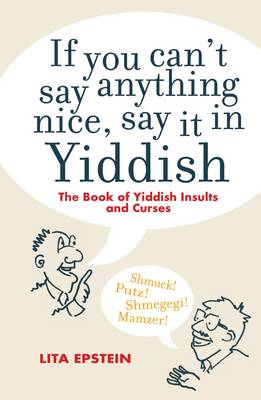 Cover of If you Can't Say Something Nice Say it in Yiddish