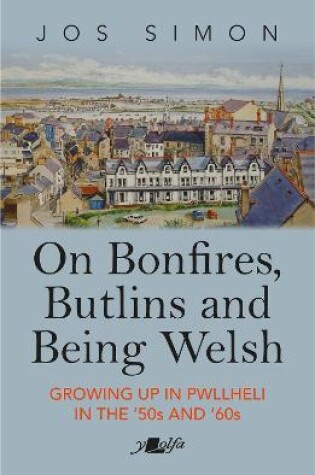 Cover of On Bonfires, Butlins and Being Welsh