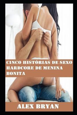 Book cover for Cinco histórias de sexo hardcore de menina bonita