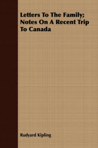 Cover of Letters To The Family; Notes On A Recent Trip To Canada